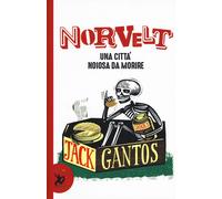 Norvelt. Una città noiosa da morire - Gantos Jack