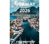 Norway 2026: The Complete Travel Guide to Fjords, Culture, and Adventure