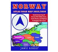 Norway Atlas Road Map 2025/2026: Details Street Map Of Norway With Hidden Gems, Scenic Routes, And Highway To Navigate Like A Local