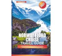 NORWAY FJORD CRUISE 2027: A Practical Guide to Discovering New Destinations, Saving Money, and Making Every Journey Easier