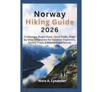 Norway Hiking Guide 2026: Trolltunga, Pulpit Rock, Fjord Trails, Step-by-Step Itineraries for Outdoor Explorers, Scenic Trails & Nature Experiences