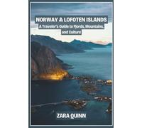 Norway & Lofoten Islands: A Traveler’s Guide to Fjords, Mountains, and Culture
