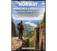 NORWAY MØRKGONGA & KROKSKOGEN HIKING GUIDE 2026: SCENIC FOREST TRAILS, DAY HIKES, AND HIDDEN NATURE WALKS NEAR OSLO
