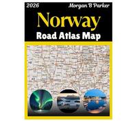 Norway Road Atlas Map 2026: Explore Fjords, Lofoten & Northern Lights with Clear Large-Print Maps, scenic drives, Tourist Routes & Regional Details for Travelers