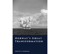 Norway’s Great Transformation: From Poverty to Prosperity