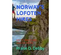 NORWAY’S LOFOTEN HIKES: ARCTIC RIDGES AND COASTAL PATHS