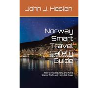 Norway Smart Travel Safety Guide: How to Travel Safely, and Avoid Scams, Theft, and High-Risk Areas