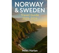 NORWAY/SWEDEN TRAVEL GUIDE 2025/2026: Discover the Nordic Adventure: From Oslo & Stockholm to Fjords, Islands