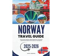 Norway travel guide 2025-2026: Scenic Routes, Northern Lights Experiences, and Outdoor Adventures for Nature Lovers and First-Time Explorers