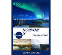 NORWAY TRAVEL GUIDE 2025: Explore Norway’s Historic Capital Like a Local - Must-See Attractions, Hidden Gems, Food & Whisky, and Insider Tips for an Unforgettable Trip