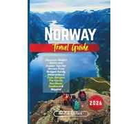 Norway Travel Guide 2026: Discover Hidden Gems and Insider Tips for Stress-Free Budget Family Itineraries in Oslo, Bergen, The Fjords, Nordland, Svalbard & Beyond
