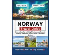 NORWAY TRAVEL GUIDE 2026: Discover Oslo, Fjords, Hiking Adventures, and Romantic Getaways with Insider Tips for Families & Adventure Seekers