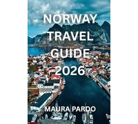 Norway Travel Guide 2026: Plan the Perfect Trip with Updated Itineraries, Hiking Adventures, Fjords, Northern Lights, and Local Culture