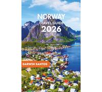 NORWAY Travel Guide 2026: Splore Norway’s Fjords, Arctic Wonders, Hidden Retreats, and Rich Cultural Heritage for a Remarkable Adventure
