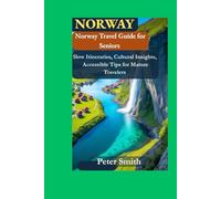 Norway Travel Guide for Seniors: Slow Itineraries, Cultural Insights, and Accessible Tips for Mature Travelers Seeking Calm, Beauty, and Connection in Norway