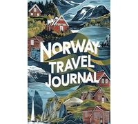 Norway Travel Journal: 100 Prompts to Write, Sketch, Place Photos & Collect Norwegian Memories