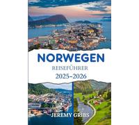 NORWEGEN REISEFÜHRER 2025-2026