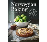 Nevada Berg – Norwegian Baking Through the Seasons: 90 Sweet and Savoury Recipes – Copertina rigida