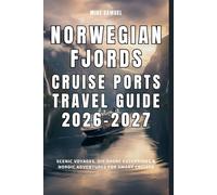 Norwegian Fjords Cruise Ports Travel Guide 2026-2027: Scenic Voyages, DIY Shore Excursions & Nordic Adventures for Smart Cruiser