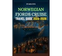 NORWEGIAN FJORDS CRUISE TRAVEL GUIDE 2026-2028: Your Comprehensive Companion to Navigating the Breathtaking Landscapes, Rich Culture, and Unparalleled Natural Beauty of the city