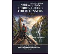 Norwegian Fjords Hiking for Beginners 2026: Trolltunga, Preikestolen & Easy Scenic Trails for First-Time Hikers and Fjord Explorers