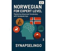 Norwegian for Expert Level: Mastering Advanced Vocabulary with SynapseLingo