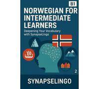 Norwegian for Intermediate Learners: Deepening Your Vocabulary with SynapseLingo