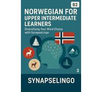 Norwegian for Upper Intermediate Learners: Diversifying Your Word Choice with SynapseLingo