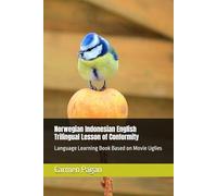 Norwegian Indonesian English Trilingual Lesson of Conformity: Language Learning Book Based on Movie Uglies