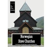 Norwegian Stave Churches: A Cultural Heritage Collection: 40 Large Print Images of Historic Norse Wooden Architecture for Reflection and ... Meditation(Travel Coffee Table Picture Book)