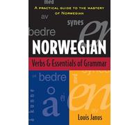 Norwegian Verbs And Essentials of Grammar [Lingua inglese]: A Practical Guide to the Mastery of Norwegian
