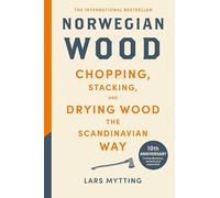 Norwegian Wood: The guide to chopping, stacking and drying wood the Scandinavian way