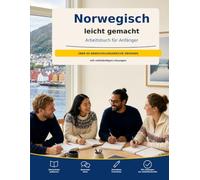 Norwegisch leicht gemacht: Arbeitsbuch für Anfänger