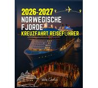 NORWEGISCHE FJORDE KREUZFAHRT REISEFÜHRER 2026-2027