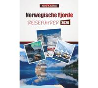 Norwegische Fjorde REISEFÜHRER 2026: Entdecken Sie Norwegens Küste mit den besten Aktivitäten, malerischen Kreuzfahrten, Wanderwegen, lokaler Küche und Reisetipps