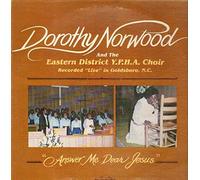 Norwood, Dorothy - Answer Me Dear Jesus - Live