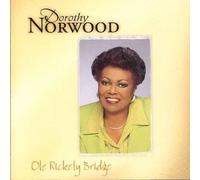 Norwood, Dorothy - Ole' Rickety Bridge