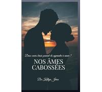 Nos âmes cabossées: Deux coeur brisés peuvent-ils apprendre à aimer ?