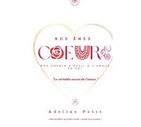 Nos âmes Cœurs, mon chemin d'éveil à l'amour en soi.: Le véritable secret de l'amour.