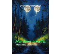 Nos âmes jumelles: De l'ombre à la lumière