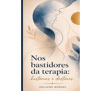 Nos Bastidores da Terapia: Histórias e Destinos