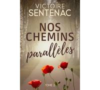 Nos chemins parallèles: Tome 2 Nos blessures souterraines