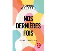 Nos dernières fois: Défier la nostalgie