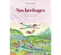 Nos héritages: Une histoire de nos révolutions racontée à mon fils