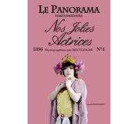 Nos jolies actrices: LE PANORAMA HEBDOMADAIRE 1896 N°4