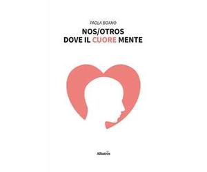 Nos/Otros. Dove il cuore mente