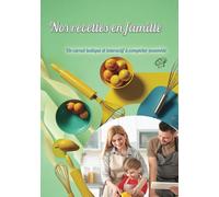 Nos recettes en famille -Un carnet ludique et interactif à compléter ensemble