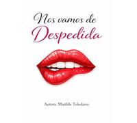 Nos vamos de despedida: Un libro para recordar ese día tan especial toda la vida