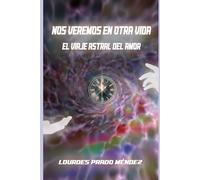 Nos veremos en otra vida: El viaje astral del amor