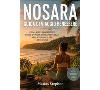 NOSARA GUIDA DI VIAGGIO PER IL BENESSERE: Yoga, la Scienza della Zona Blu e la Cultura del Benessere della Penisola di Nicoya in Costa Rica